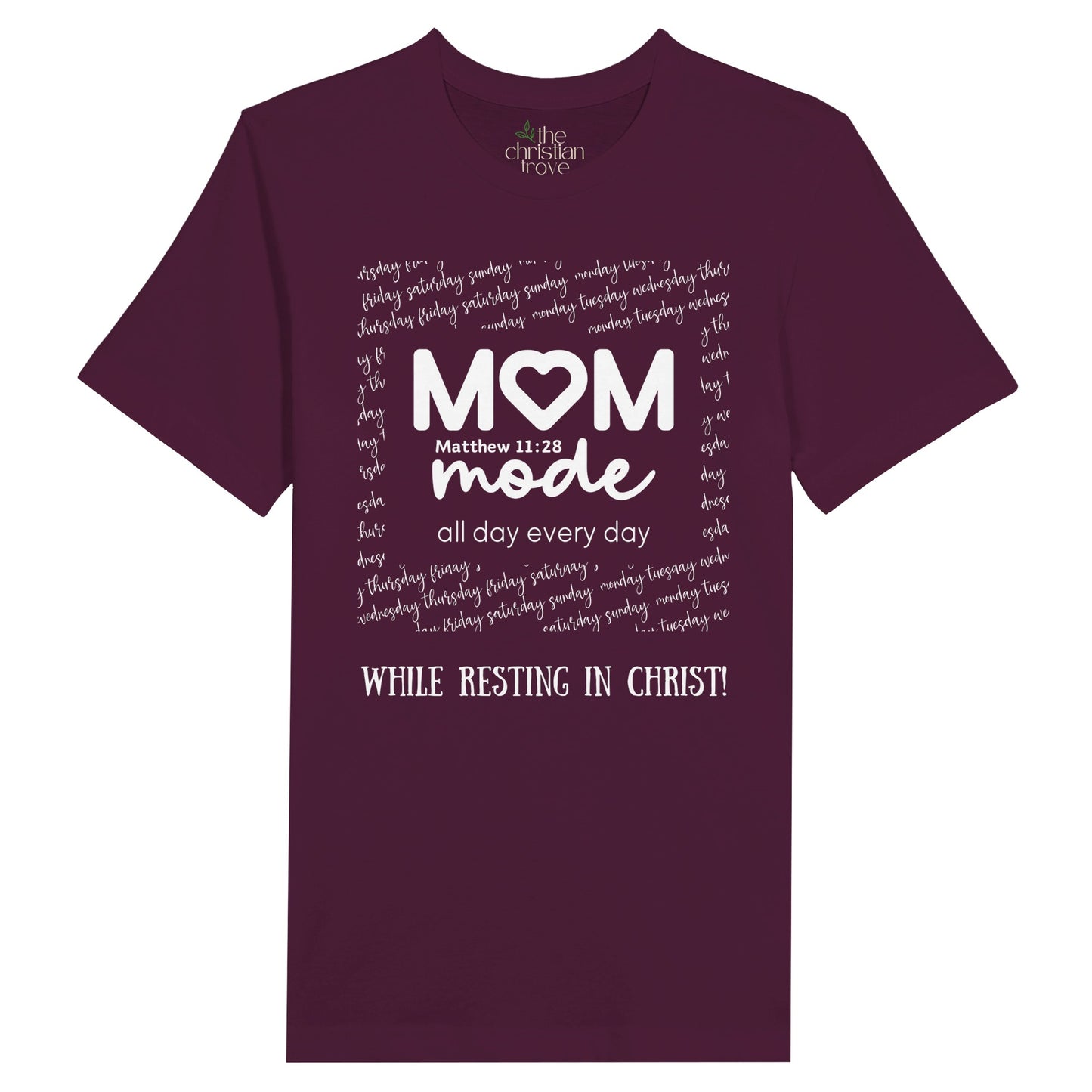 Maroon Mother's Day Christian T-Shirt with "Mom Mode, All Day Every Day While Resting in Christ" print design. Crew neck, short-sleeved, classic fit.