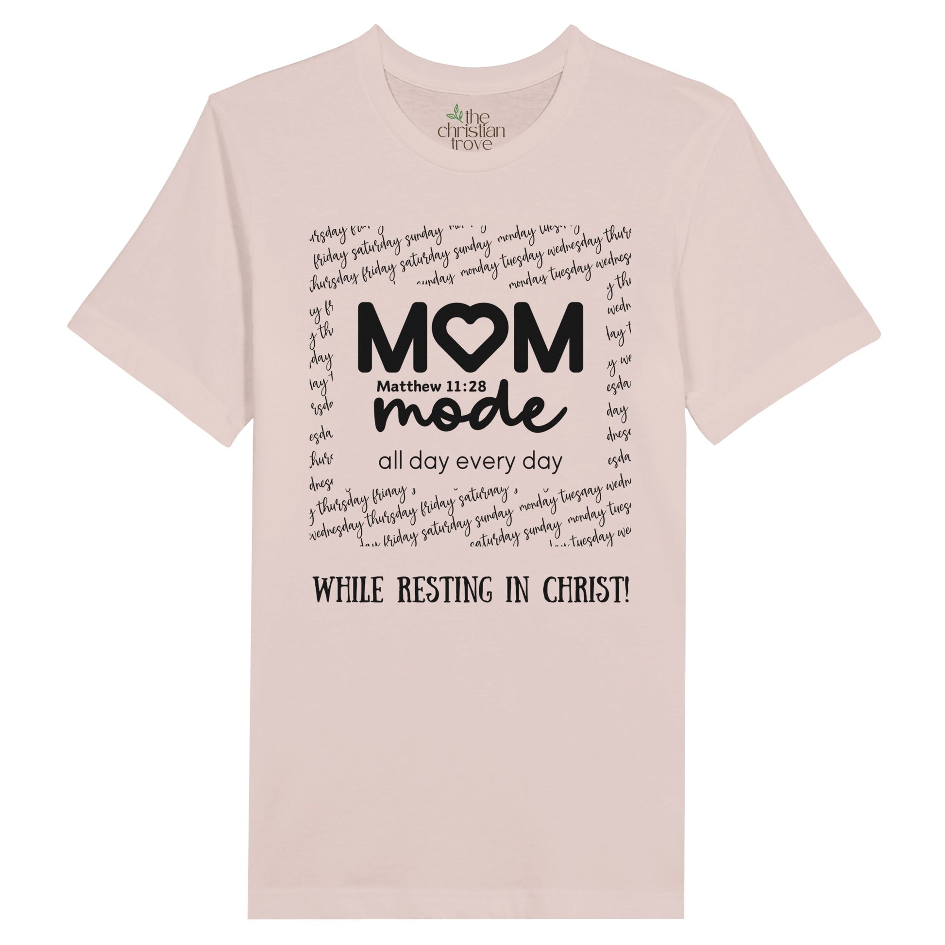 Light Pink Mother's Day Christian T-Shirt with "Mom Mode, All Day Every Day While Resting in Christ" print design. Crew neck, short-sleeved, classic fit.