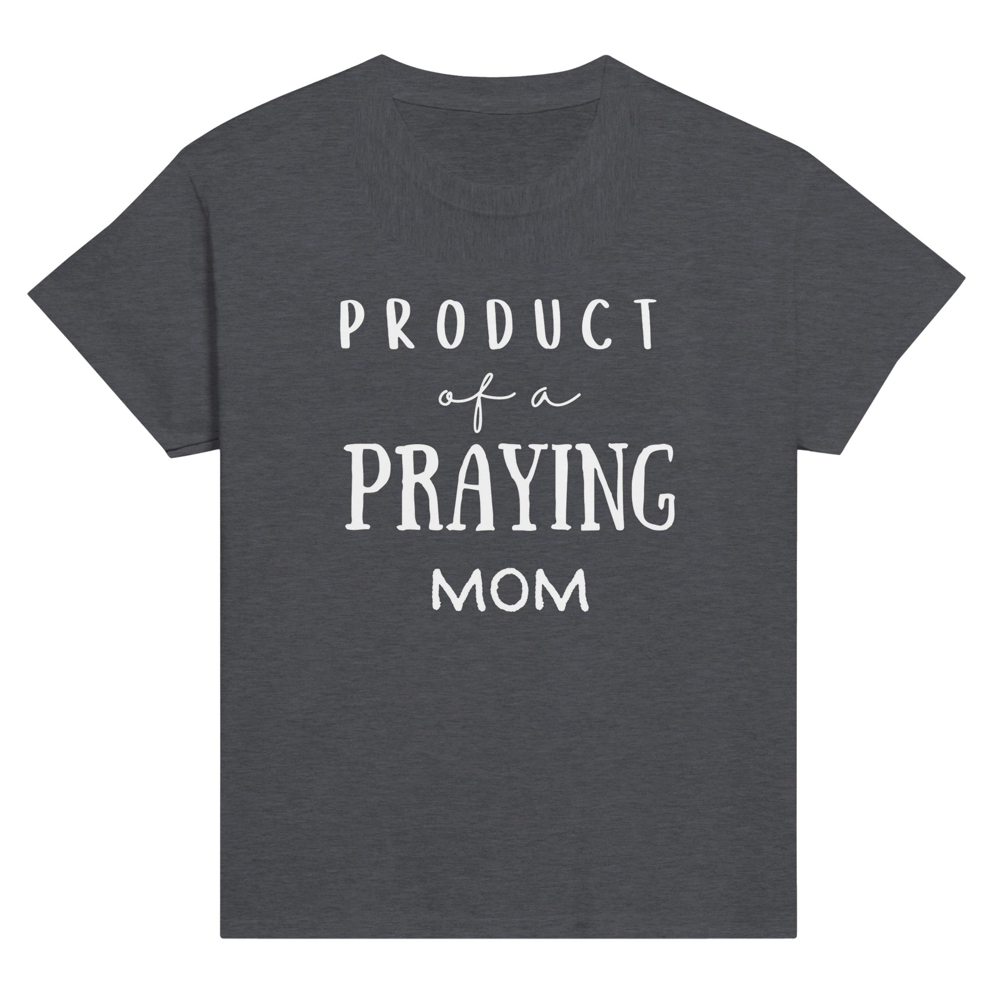 Dark Heather Kid's Mother's Day T-Shirt with "Product of a Praying Mom" print design. Crew neck, short-sleeved, classic fit