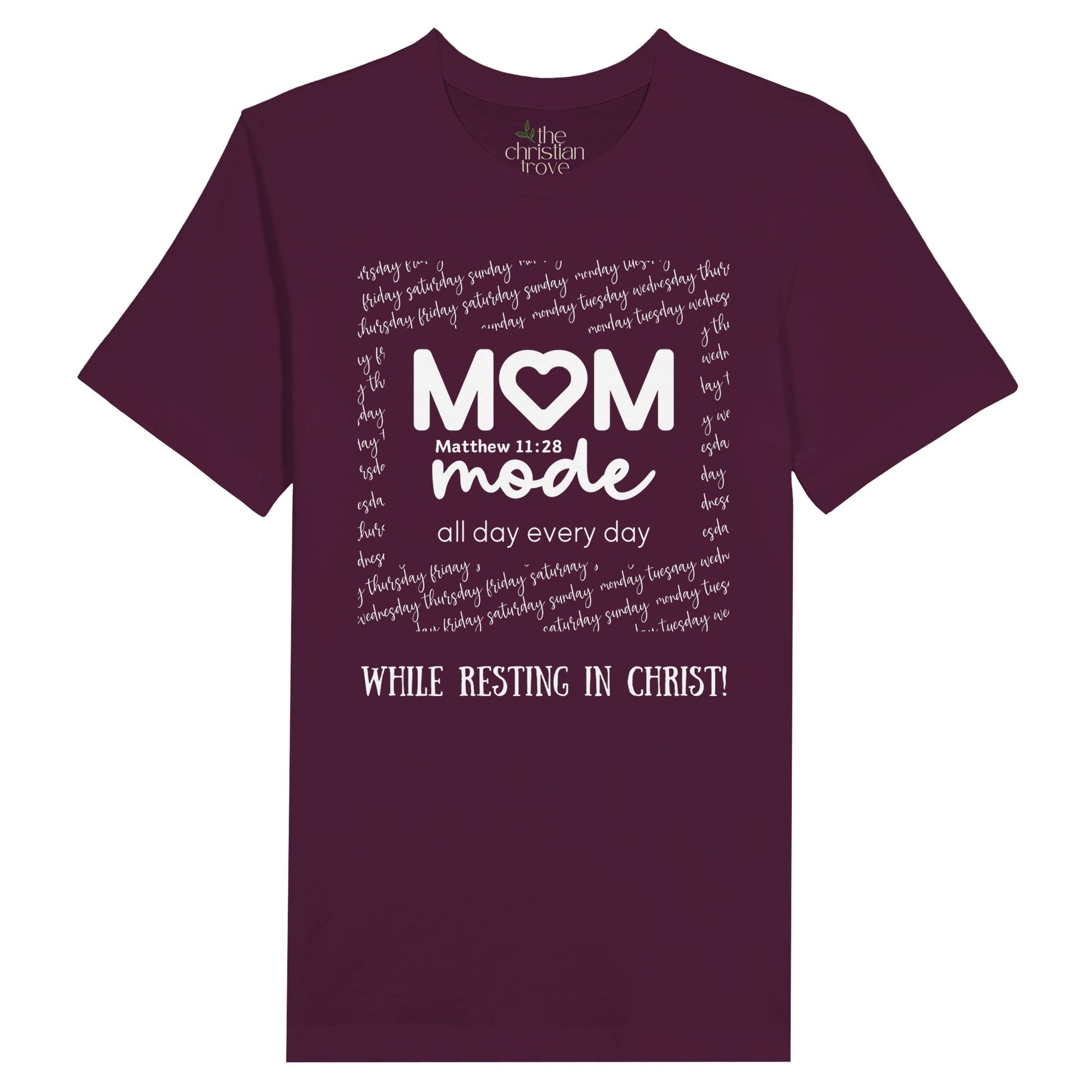 Maroon Mother's Day Christian T-Shirt with "Mom Mode, All Day Every Day While Resting in Christ" print design. Crew neck, short-sleeved, classic fit.