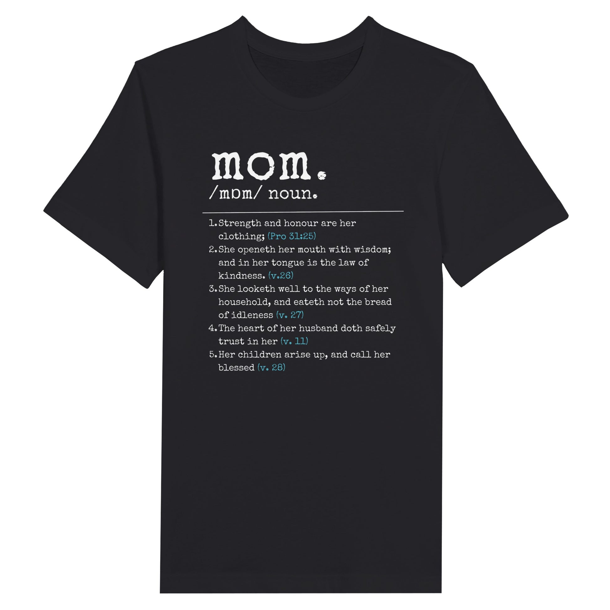 White Christian Mother's Day Tshirt with Proverbs 31 definition of mom print design. Crew neck, short-sleeved, classic retail fit.