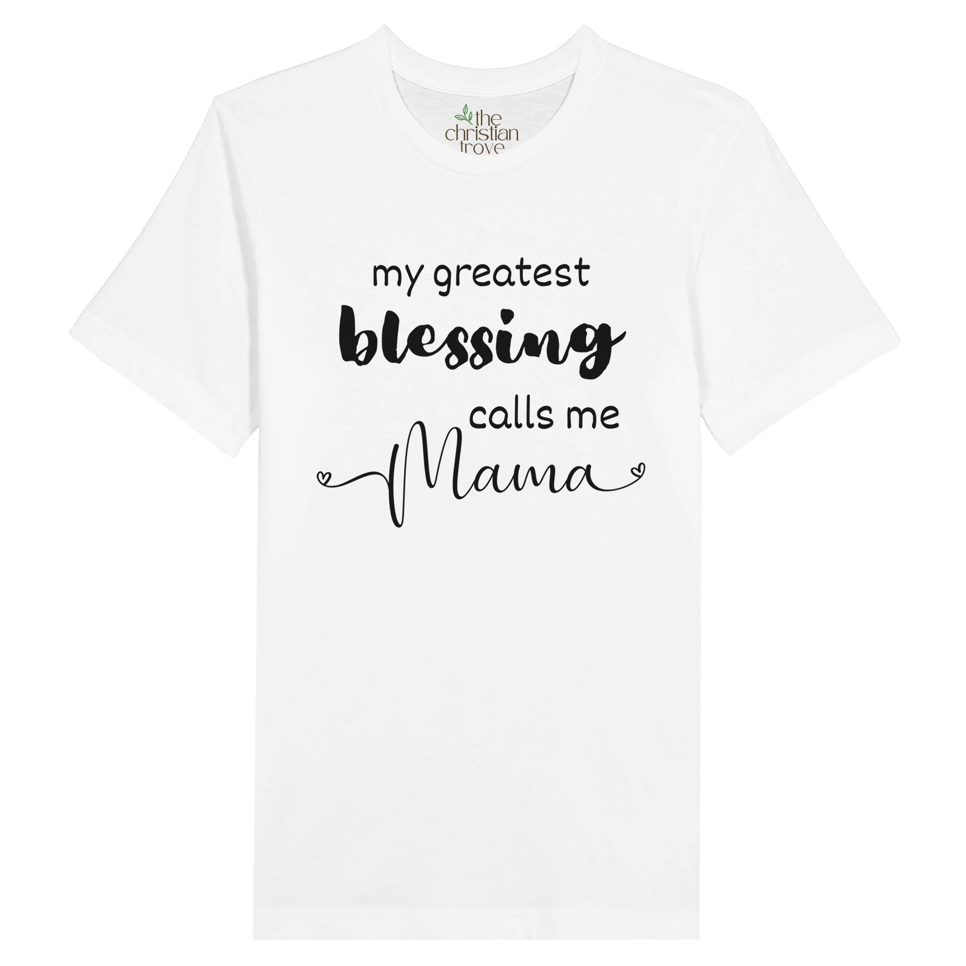 White Christian Mother's Day T-Shirt with "My greatest blessing calls me Mama" print design. Crew neck, soft fabric