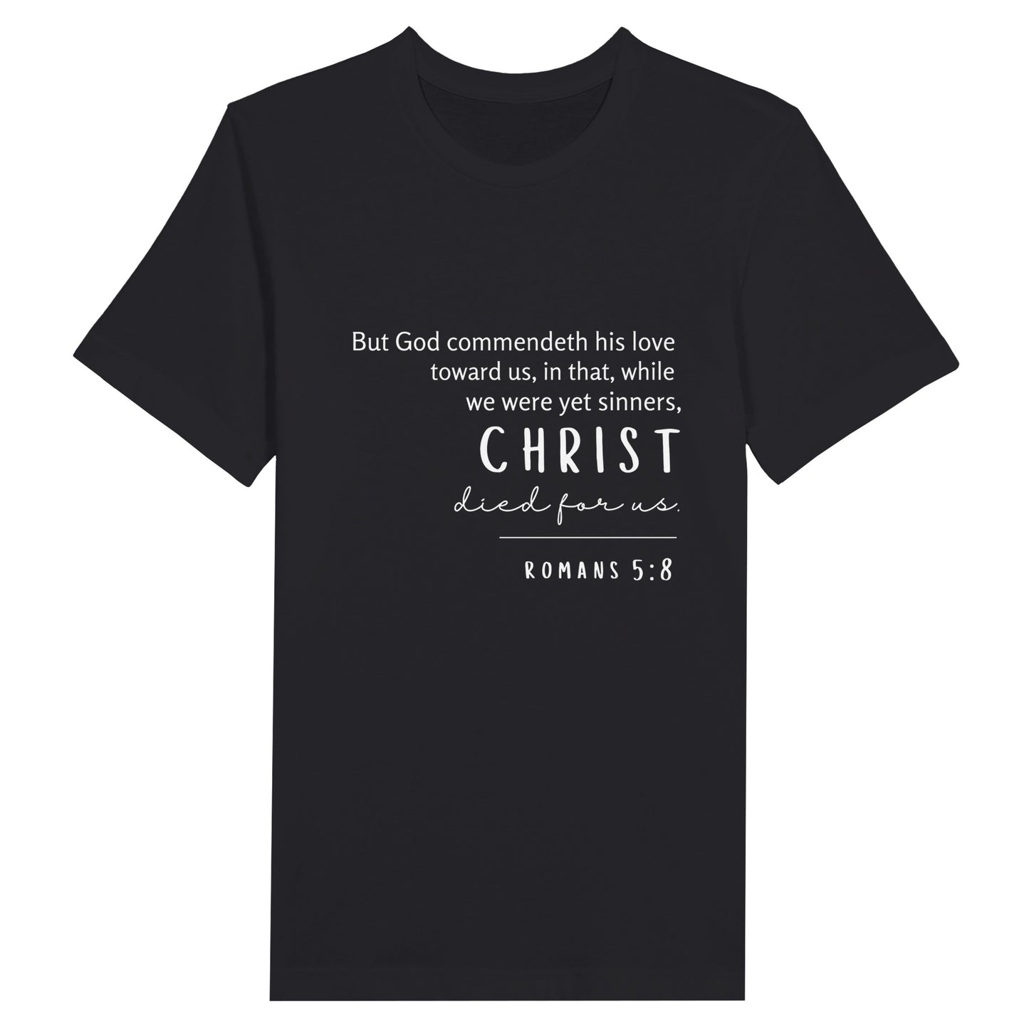 Christian T-Shirt Black with Romans 5:8 Bible verse print design. Crew neck, short-sleeved, unisex