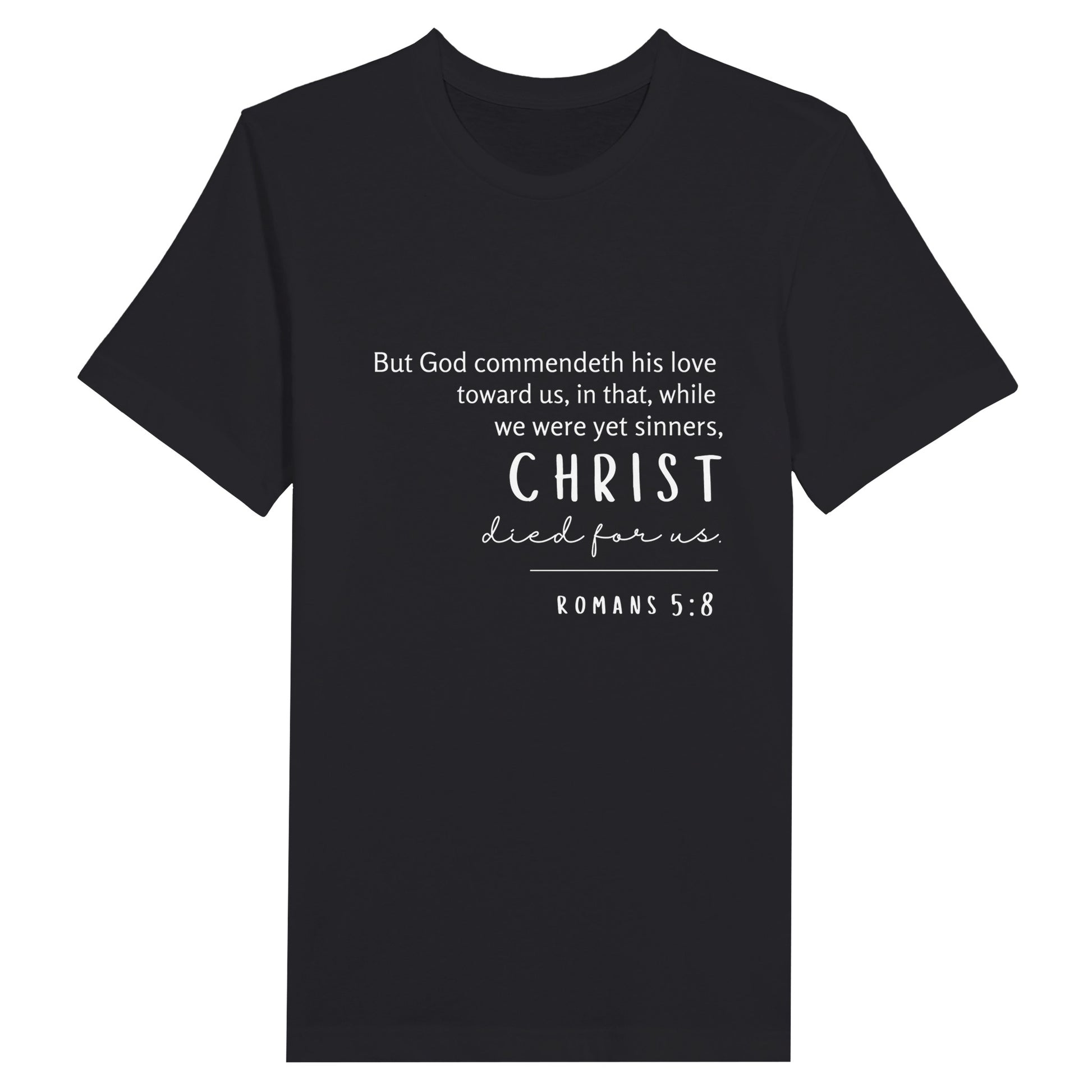 Christian T-Shirt Black with Romans 5:8 Bible verse print design. Crew neck, short-sleeved, unisex