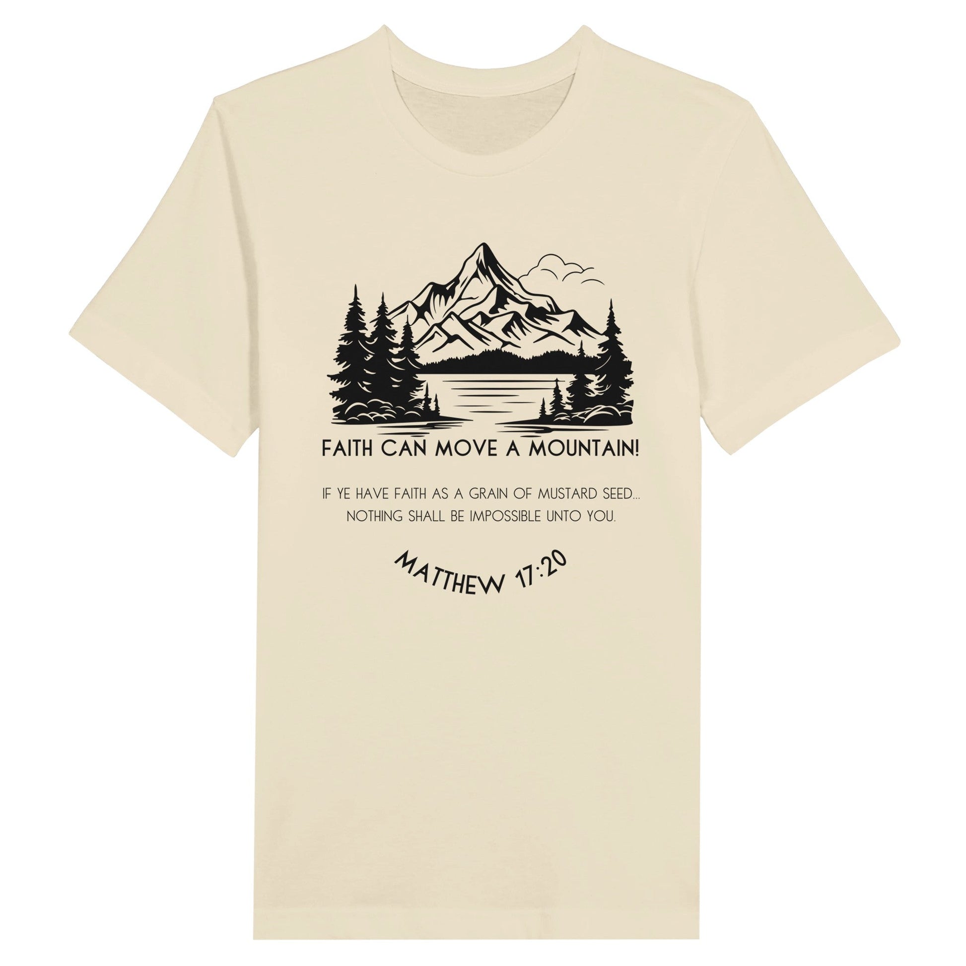 Natural Christian T-Shirt for Ladies with "Faith can move a mountain. Matthew 17:20" print design.  T-shirt is crew neck, short-sleeved and a classic fit.