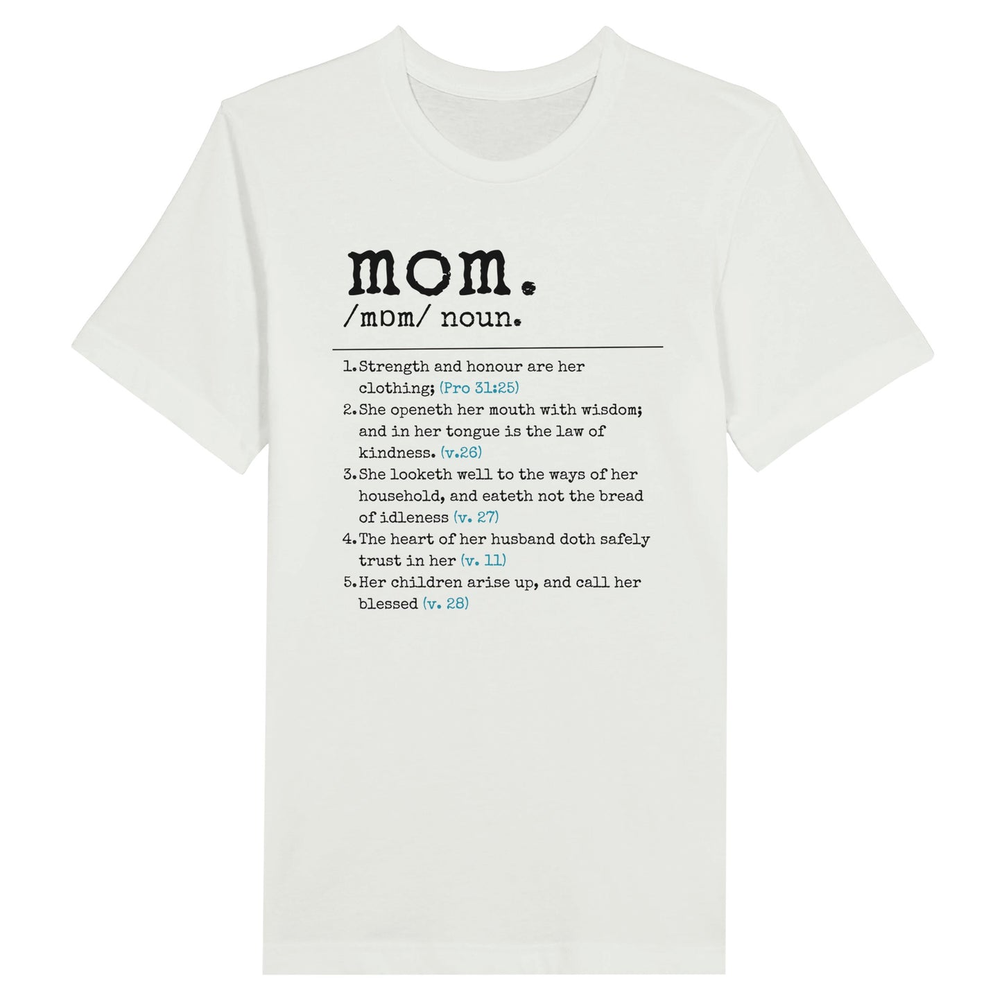 White Christian Mother's Day Tshirt with Proverbs 31 definition of mom print design. Crew neck, short-sleeved, classic retail fit.