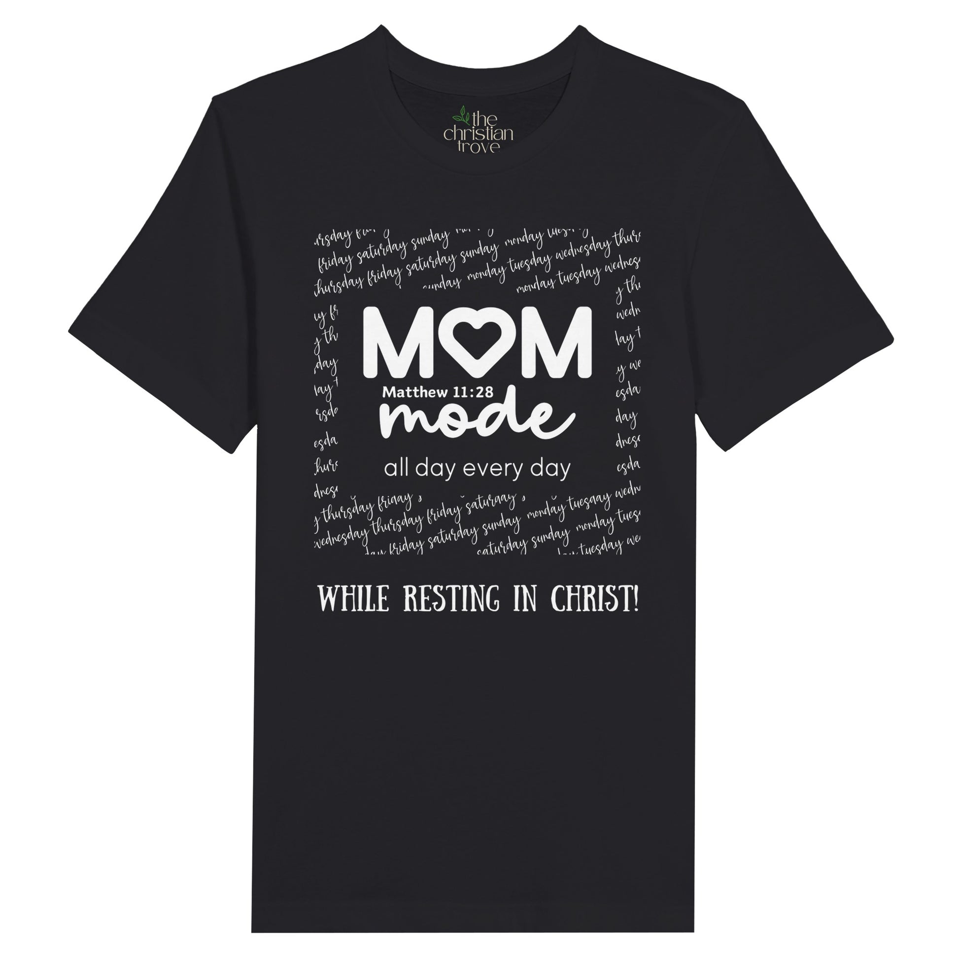 Black Mother's Day Christian T-Shirt with "Mom Mode, All Day Every Day While Resting in Christ" print design. Crew neck, short-sleeved, soft fabric