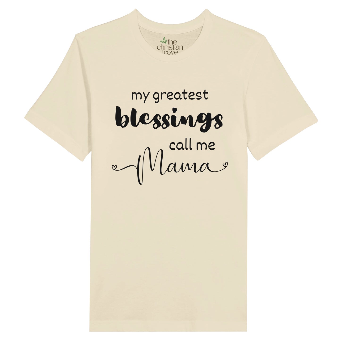 Natural Christian Mother's Day T-Shirt with "my greatest blessings call me Mama" print design. Crew neck, short-sleeved, soft fabric