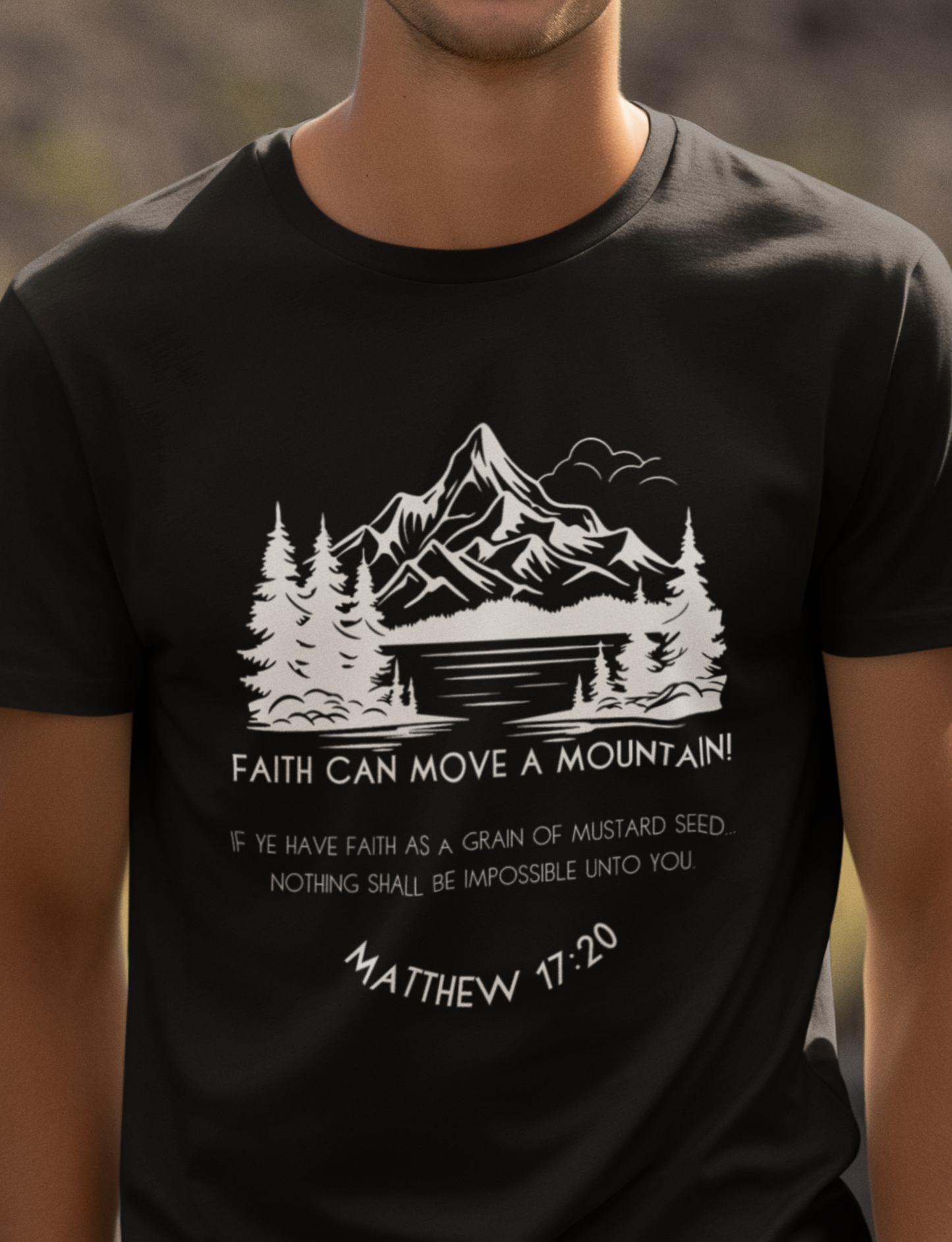 Christian T-Shirt For Men with "Faith Can Move A Mountain" print design. Black