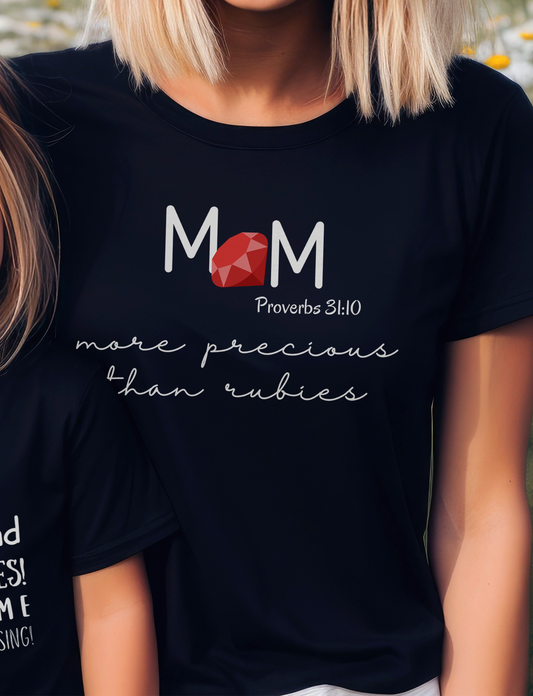 Christian Mother's Day Black T-Shirt with "Mom: More Precious Than Rubies" print design. Crew neck, short-sleeved, classic fit.