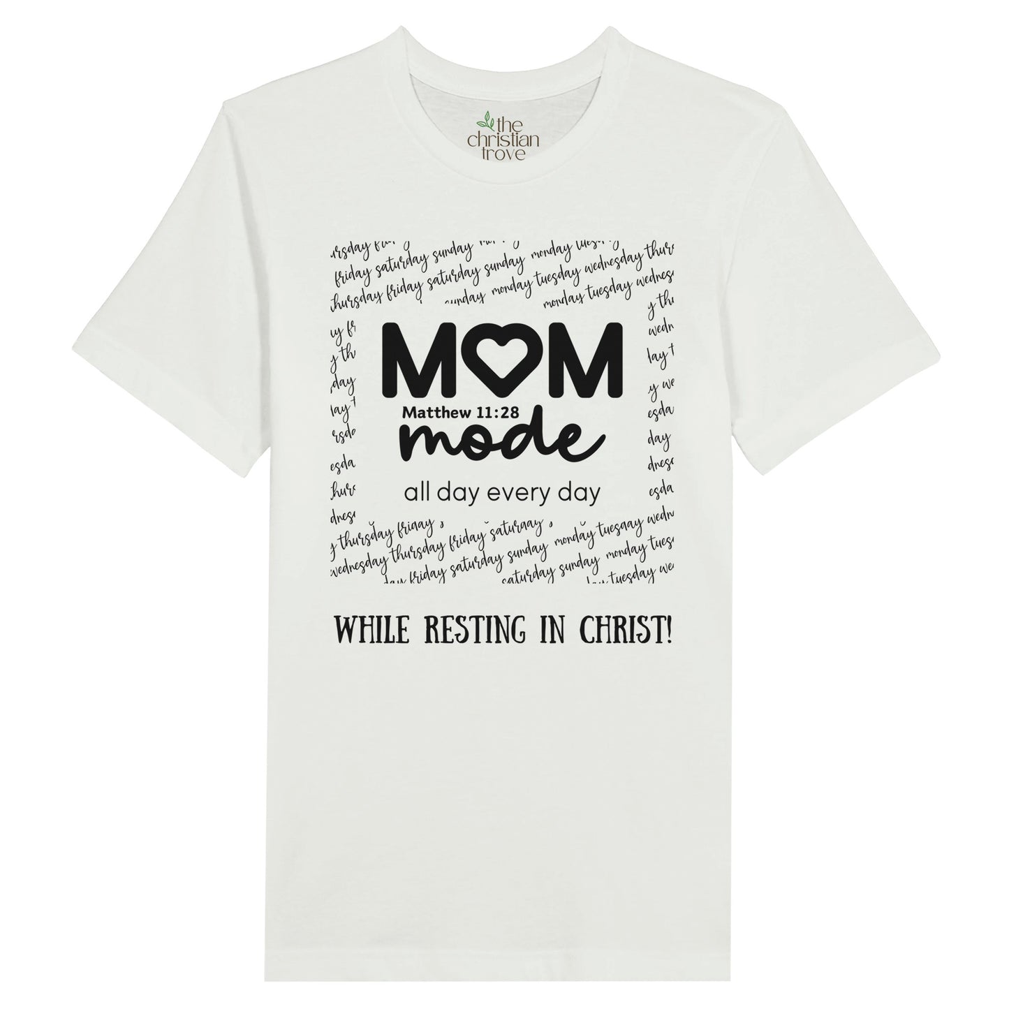 White Mother's Day Christian T-Shirt with "Mom Mode, All Day Every Day While Resting in Christ" print design. Crew neck, short-sleeved, classic fit.