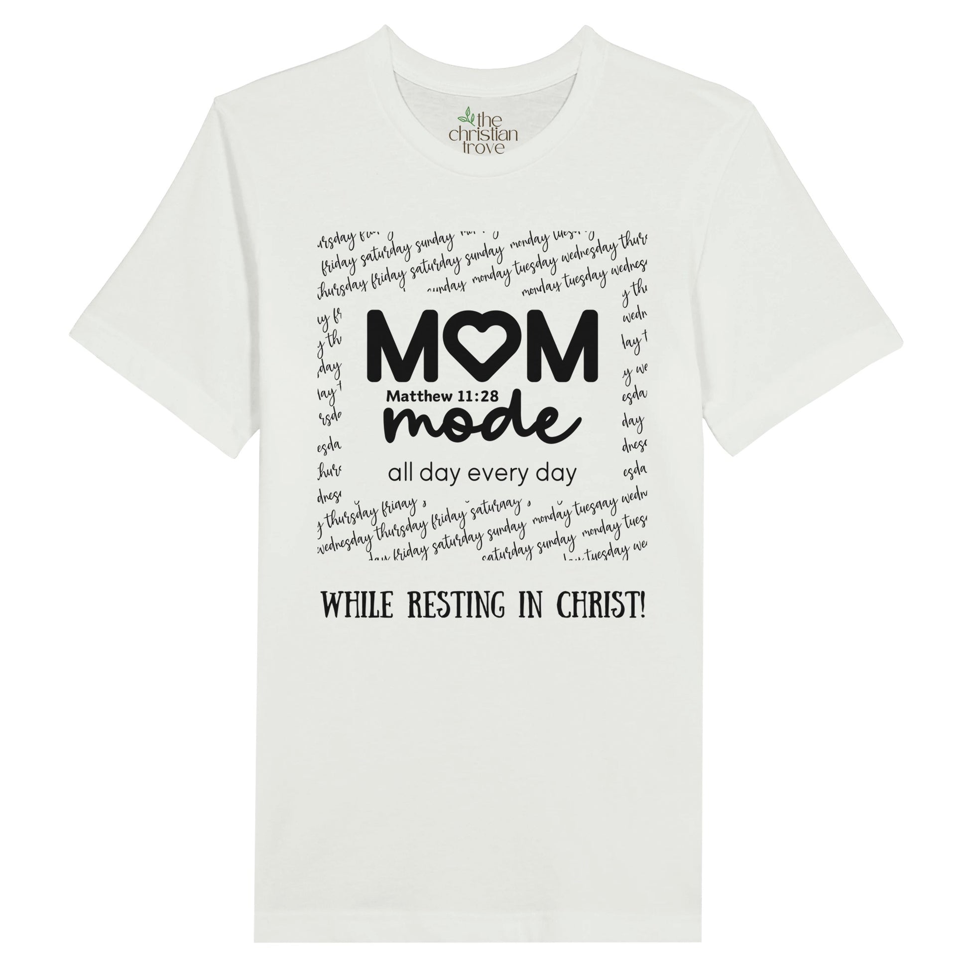 White Mother's Day Christian T-Shirt with "Mom Mode, All Day Every Day While Resting in Christ" print design. Crew neck, short-sleeved, classic fit.