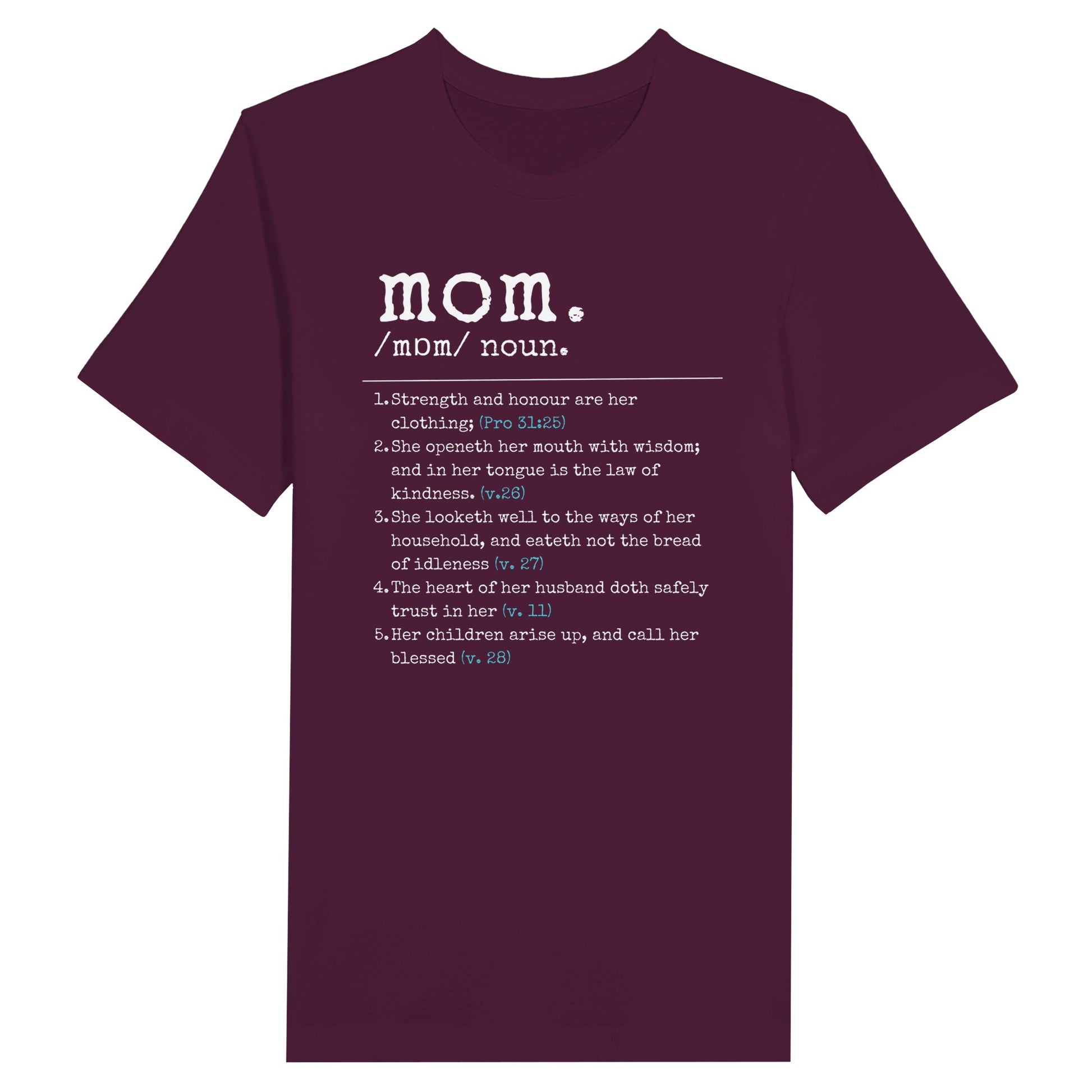 Maroon Christian Mother's Day Tshirt with Proverbs 31 definition of mom print design. Crew neck, short-sleeved, classic retail fit.