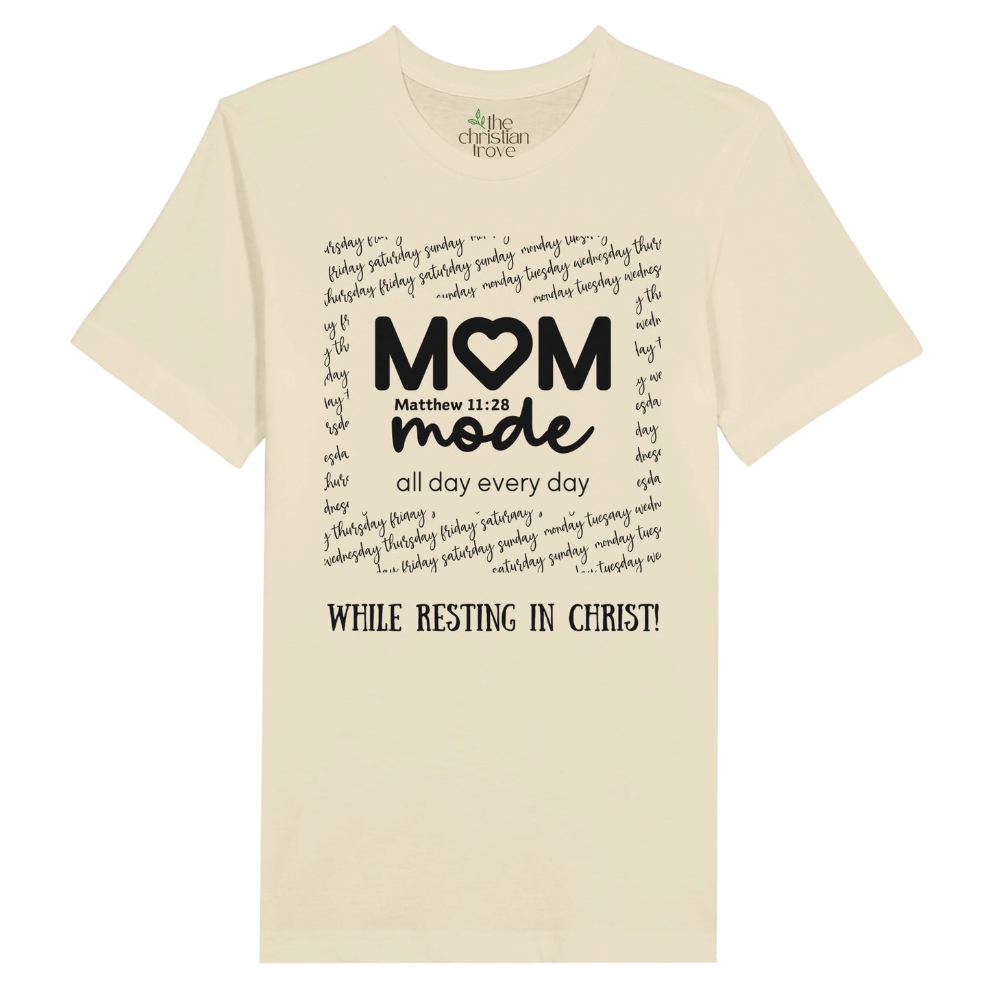 Natural Mother's Day Christian T-Shirt with "Mom Mode, All Day Every Day While Resting in Christ" print design. Crew neck, short-sleeved, classic fit.