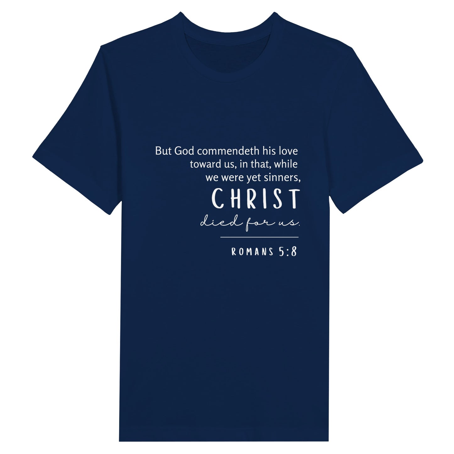 Christian T-Shirt Navy with Romans 5:8 Bible verse print design. Crew neck, short-sleeved, unisex